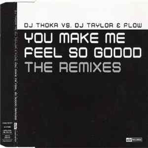 DJ Thoka vs. DJ Taylor & Flow - You Make Me Feel So Goood (The Remixes) mp3
