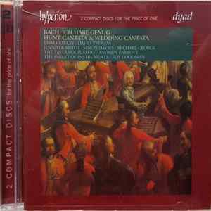 Emma Kirkby, David Thomas , Jennifer Smith , Simon Davies , Michael George , Taverner Players, Andrew Parrott, The Parley Of Instruments, Roy Goodman, Bach - Ich Habe Genug-Hunt Cantata & Wedding Cantata mp3