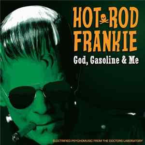 Hotrod Frankie - God, Gasoline & Me mp3