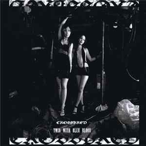Crossbred - Twin With Blue Blood mp3