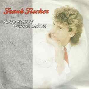 Frank Fischer - Flieg Kleine Weisse Möwe mp3