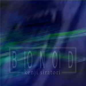 Kenji Siratori - Bionoid mp3
