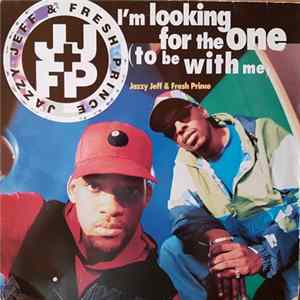 Jazzy Jeff & Fresh Prince - I'm Looking For The One (To Be With Me) mp3