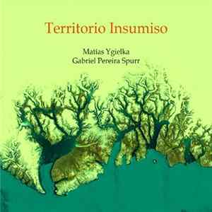Matias Ygielka, Gabriel Pereira Spurr - Territorio Insumiso mp3