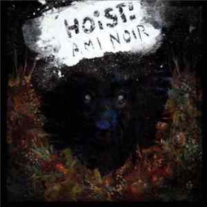 Hoist! - Ami Noir mp3