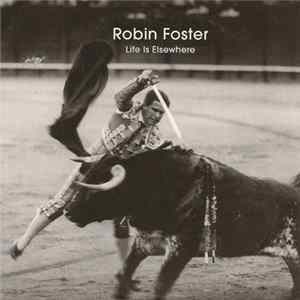Robin Foster - Life Is Elsewhere mp3