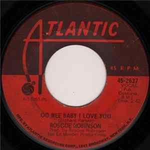 Roscoe Robinson - Oo Wee Baby I Love You / Leave You In The Arms Of Your Other Man mp3
