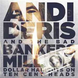Andi Deris And The Bad Bankers - Million Dollar Haircuts On Ten Cent Heads mp3