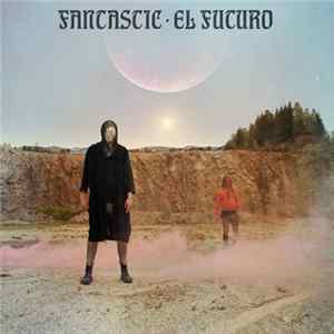 FANTASTIC - El Futuro mp3