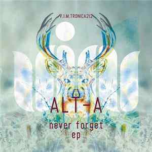 Alt-A - Never Forget EP mp3