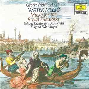Georg Frideric Handel - Schola Cantorum Basiliensis, August Wenzinger - Water Music / Music For The Royal Fireworks mp3