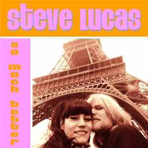 Steve Lucas - So Much Better mp3