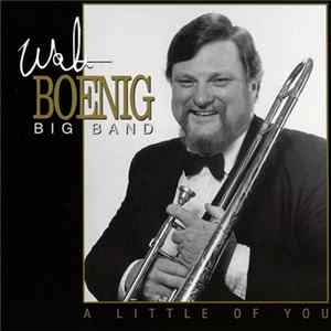 Walt Boenig Big Band - A Little Of You mp3