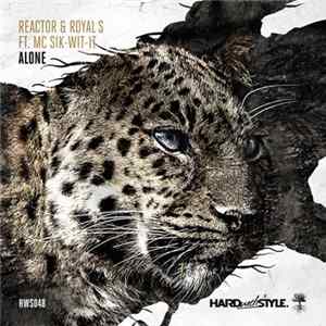 Reactor & Royal S Ft. MC Sik-Wit-It - Alone mp3