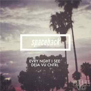 Spaceback - Evry Nght I See / Deja Vu Cntrl mp3