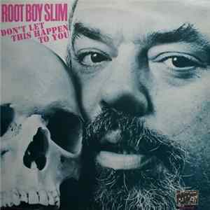 Root Boy Slim - Don't Let This Happen To You mp3