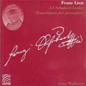 Franz Liszt, Anna Malikova - 13 Schubert-Lieder Piano Transcriptions mp3