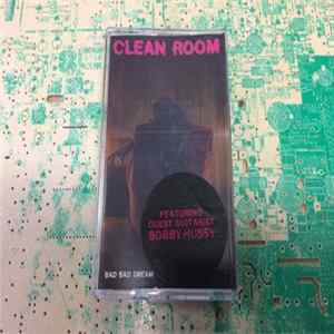 Clean Room - Bad Bad Dream mp3