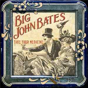 Big John Bates & The Voodoo Dollz - Take Your Medicine mp3