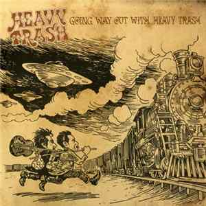 Heavy Trash - Going Way Out With Heavy Trash mp3