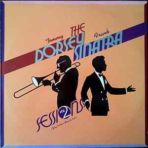 Tommy Dorsey ,& Frank Sinatra - Sessions Vol. 2 (July 17,1940-May 28,1941) mp3