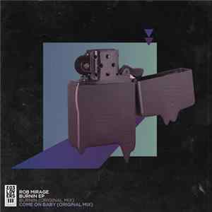 Rob Mirage - Burnin EP mp3