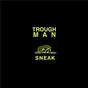 Trough Man - Sneak mp3