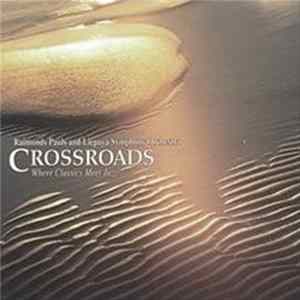 Raimonds Pauls And Liepaya Symphony Orchestra - Crossroads (Where Classics Meet Jazz) mp3