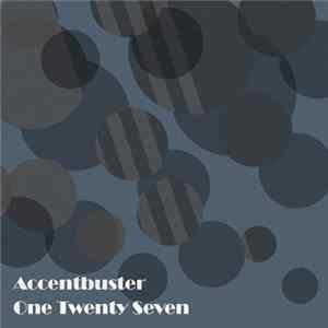 Accentbuster - One Twenty Seven mp3