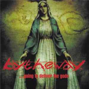 Bytheway - ...Going To Deliver The Gods mp3