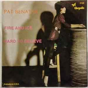 Pat Benatar - Fire And Ice / Hard To Believe mp3