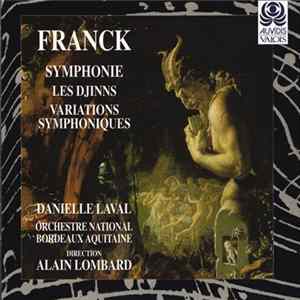 Danielle Laval, Orchestre National Bordeaux Aquitaine, Alain Lombard, César Franck - Symphonie, Les Djinns Et Variations Symphoniques mp3