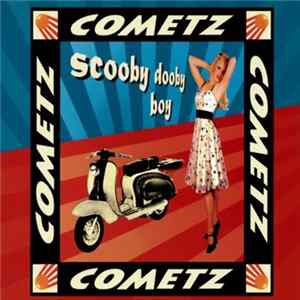 Cometz - Scooby Dooby Boy mp3