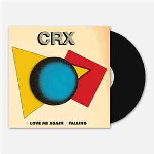 CRX - Love Me Again / Falling 7" mp3