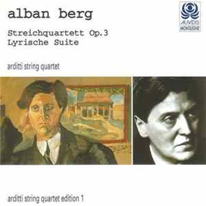 Alban Berg - Arditti String Quartet - Streichquartett Op.3 / Lyrische Suite mp3