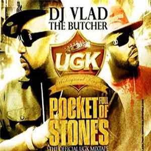 DJ Vlad The Butcher Presents UGK - Pocket Full Of Stones - The Official UGK Mixtape mp3