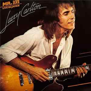 Larry Carlton - Mr. 335 - Live In Japan mp3