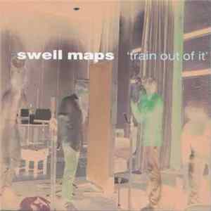 Swell Maps - Train Out Of It mp3