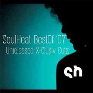 Various - SoulHeat Best Of '07- Unreleased X Clusiv Cutz mp3