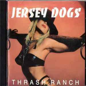Jersey Dogs - Thrash Ranch mp3