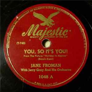 Jane Froman With Jerry Gray And His Orchestra - You, So It's You! / Linger In My Arms A Little Longer, Baby mp3