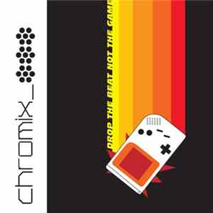 Chromix - Drop the Beat Not the Game mp3