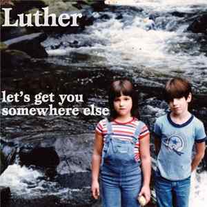 Luther - Let's Get You Somewhere Else mp3