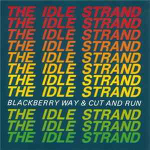 The Idle Strand - Blackberry Way & Cut And Run mp3