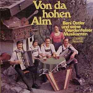 Beni Ostler Und Seine Werdenfelser Musikanten - Von Da Hohen Alm mp3