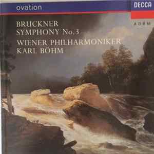 Bruckner, Vienna Philharmonic Orchestra, Karl Böhm - Symphony No.3 In D Minor mp3