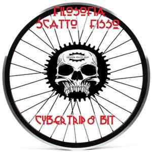 Cybertrip 8 bit - Filosofia Scatto Fisso mp3