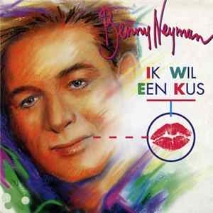 Benny Neyman - Ik Wil Een Kus mp3