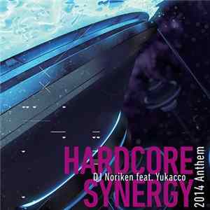 DJ Noriken Feat. Yukacco - Hardcore Synergy 2014 Anthem mp3