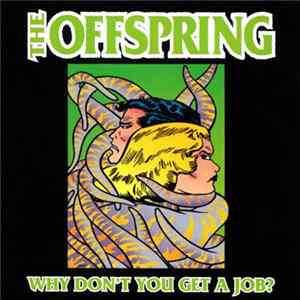 The Offspring - Why Don't You Get A Job? mp3